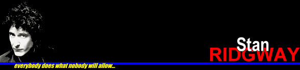 [ Stan Ridgway - Everbody Does What Nobody Will Allow ]